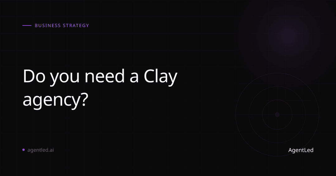 Do you need a Clay agency? When a $5,500 retainer makes sense, and when it doesn't